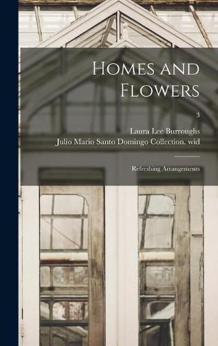 Cover image for Homes and Flowers; Refreshing Arrangements; 3