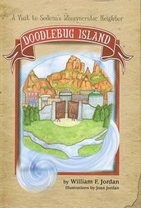 Cover image for Doodlebug Island: A Visit to Sedona's Idiosyncratic Neighbor