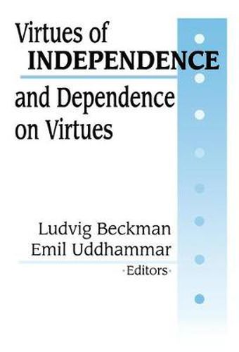 Cover image for Virtues of Independence and Dependence on Virtues