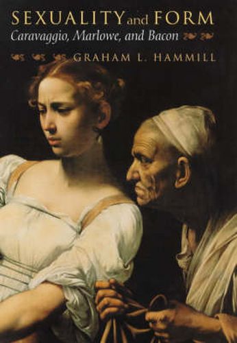 Cover image for Sexuality and Form: Caravaggio, Marlowe and Bacon