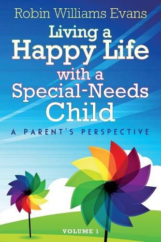 Living a Happy Life with a Special-Needs Child: A Parent's Perspective