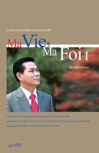 Cover image for Ma Vie, Ma Foi &#8544;: My Life, My Faith &#8544; (French Edition)