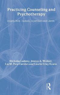 Cover image for Practicing Counseling and Psychotherapy: Insights from Trainees, Supervisors and Clients