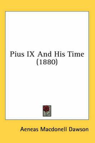 Cover image for Pius IX and His Time (1880)