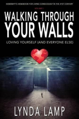 Cover image for Walking Through Your Walls Vol.1: Loving Yourself and Everyone Else