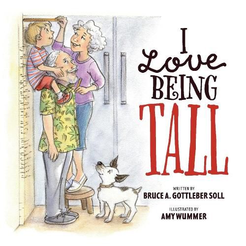 Cover image for I Love Being Tall: A story of the unconditional love that connects us forever