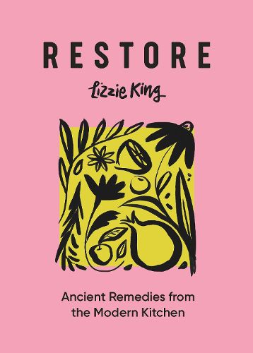 Cover image for Restore: Ancient Remedies from the Modern Kitchen