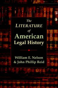 Cover image for The Literature of American Legal History