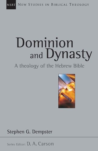 Cover image for Dominion and Dynasty: A Theology of the Hebrew Bible