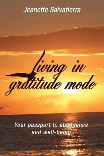 Cover image for Living in Gratitude Mode: Your Passport to Abundance and Well-Being