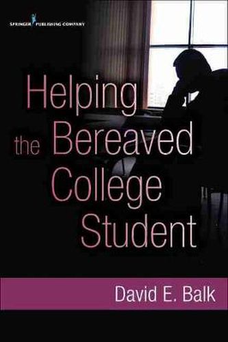 Cover image for Helping the Bereaved College Student