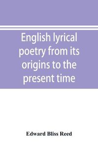 Cover image for English lyrical poetry from its origins to the present time