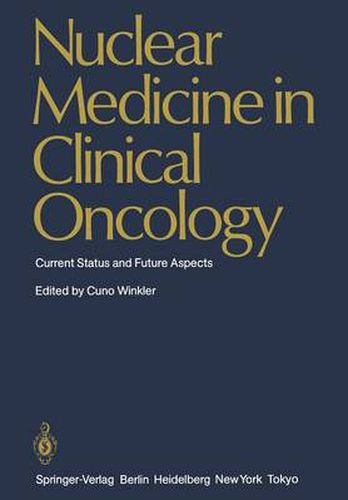 Nuclear Medicine in Clinical Oncology: Current Status and Future Aspects