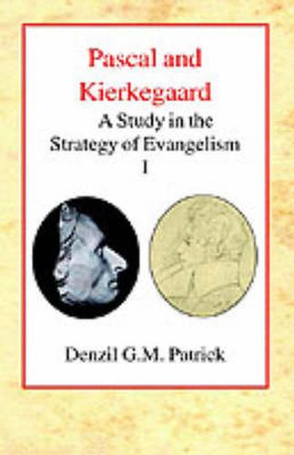 Cover image for Pascal and Kierkegaard: A Study in the Strategy of Evangelism (Volume I)