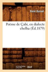 Cover image for Poeme de Cabi, En Dialecte Chelha (Ed.1879)