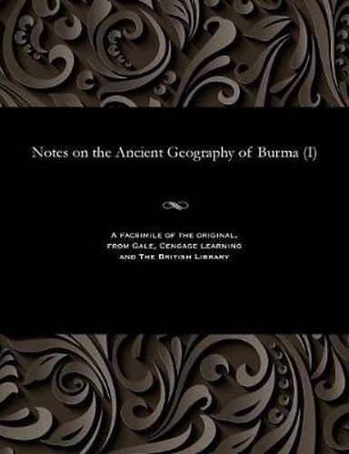 Notes on the Ancient Geography of Burma (I)