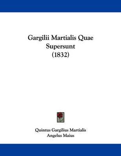 Cover image for Gargilii Martialis Quae Supersunt (1832)