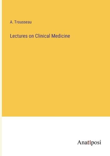 Cover image for Lectures on Clinical Medicine