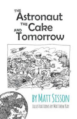 Cover image for The Astronaut, the Cake, and Tomorrow