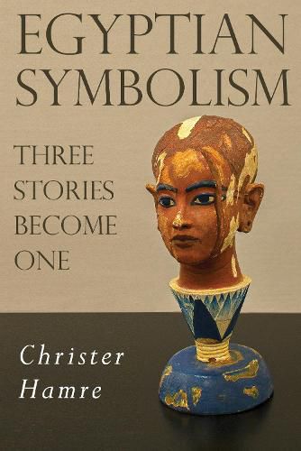 Cover image for Egyptian Symbolism: Three Stories Become One