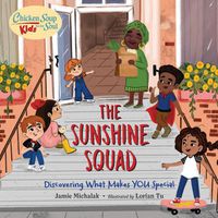 Cover image for Chicken Soup for the Soul KIDS: The Sunshine Squad: Discovering What Makes You Special