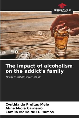 Cover image for The impact of alcoholism on the addict's family