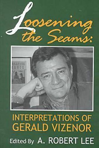 Cover image for Loosening the Seams: Interpretations of Gerald Vizenor