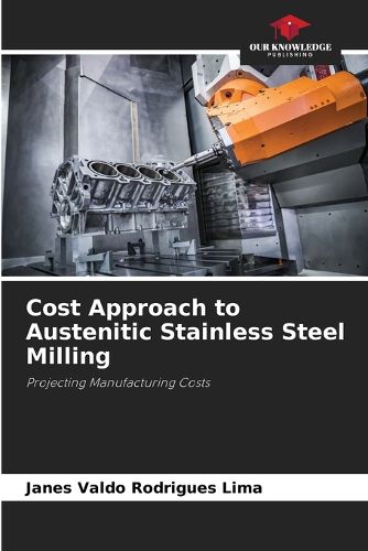 Cover image for Cost Approach to Austenitic Stainless Steel Milling