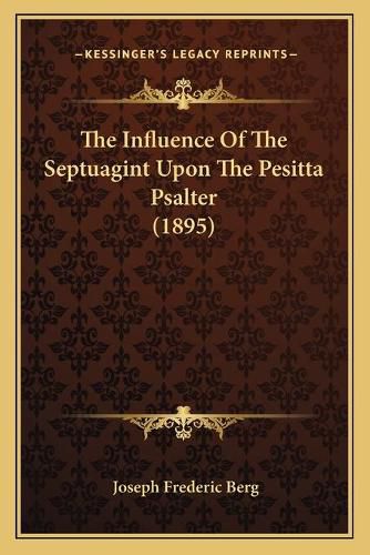 Cover image for The Influence of the Septuagint Upon the Pesitta Psalter (1895)