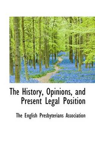 Cover image for The History, Opinions, and Present Legal Position