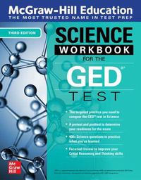 Cover image for McGraw-Hill Education Science Workbook for the GED Test, Third Edition