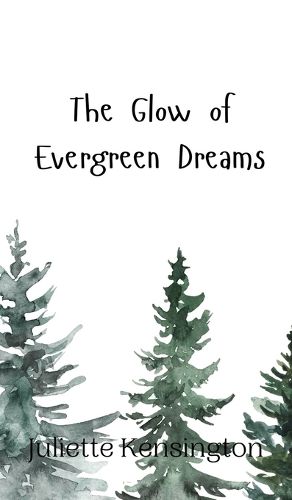 Cover image for The Glow of Evergreen Dreams