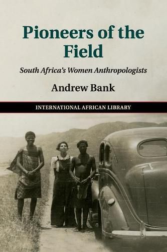 Cover image for Pioneers of the Field: South Africa's Women Anthropologists