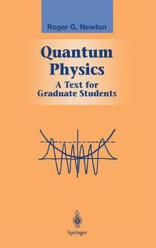 Quantum Physics: A Text for Graduate Students