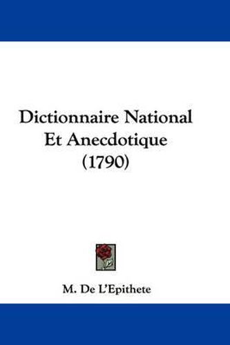 Cover image for Dictionnaire National Et Anecdotique (1790)