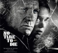 Cover image for No Time To Die: The Making of the Film