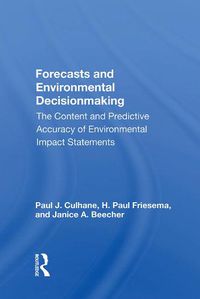 Cover image for Forecasts and Environmental Decisionmaking: The Content and Predictive Accuracy of Environmental Impact Statements