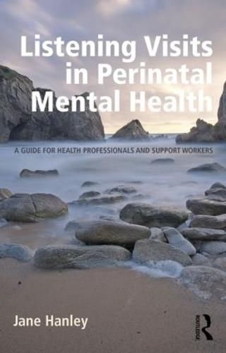 Cover image for Listening Visits in Perinatal Mental Health: A Guide for Health Professionals and Support Workers