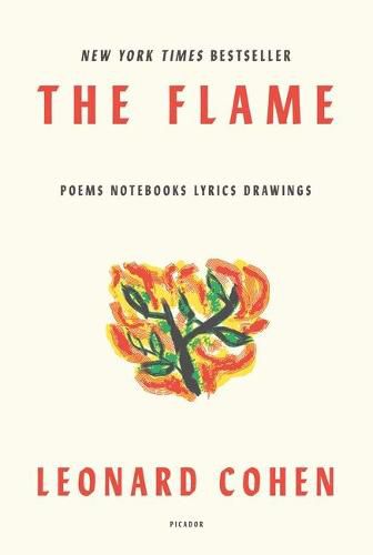 The Flame: Poems Notebooks Lyrics Drawings