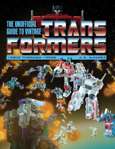 Cover image for Unofficial Guide to Vintage Transformers: 1980s Through 1990s