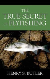 Cover image for The True Secret of Flyfishing