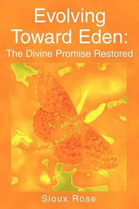 Cover image for Evolving Toward Eden: The Divine Promise Restored