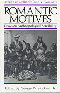 Cover image for Romantic Motives: Essays on Anthropological Sensibility