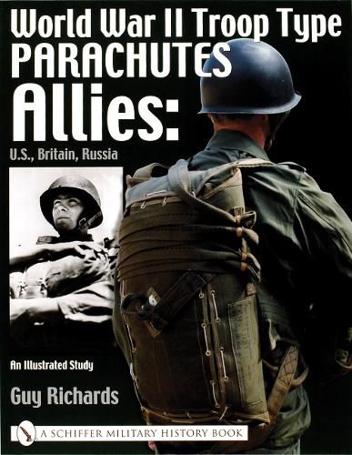 Cover image for World War II Troop Type Parachutes: Allies - U.S., Britain, Russia - An Illustrated Study