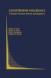 Cover image for Catastrophe Insurance: Consumer Demand, Markets and Regulation