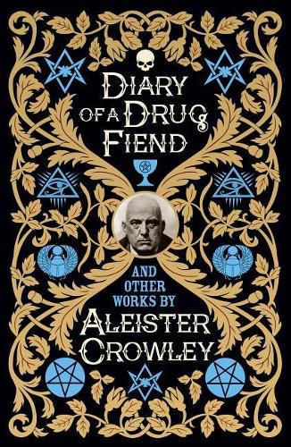 Cover image for Diary of a Drug Fiend and Other Works by Aleister Crowley