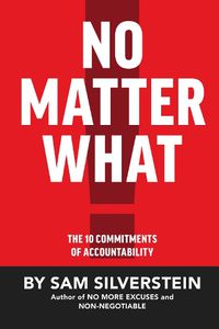 Cover image for No Matter What: The 10 Commitments of Accountability