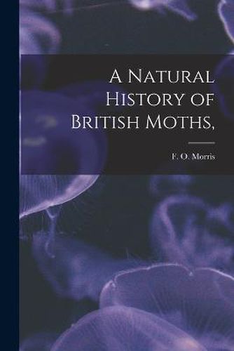 Cover image for A Natural History of British Moths,