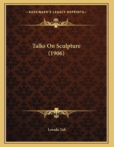 Cover image for Talks on Sculpture (1906)