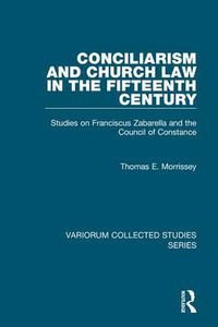 Cover image for Conciliarism and Church Law in the Fifteenth Century: Studies on Franciscus Zabarella and the Council of Constance